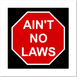 no laws Posters and Art